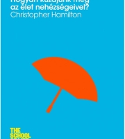 Christopher Hamilton: Hogyan küzdjünk meg az élet nehézségeivel